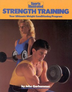 Strength Training: Your Ultimate Weight Conditioning Program - Garhammer, John