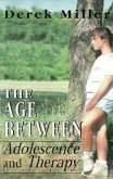 Age Between: ADOLESCENCE & THE PB: Adolescence and Therapy