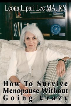 How to Survive Menopause Without Going Crazy - Lee, Leona Lipari
