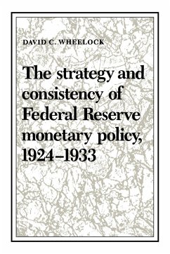 The Strategy and Consistency of Federal Reserve Monetary Policy, 1924 1933 - Wheelock, David C.