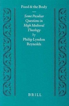 Food and the Body: Some Peculiar Questions in High Medieval Theology - Reynolds