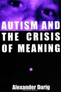 Autism and the Crisis of Meaning - Durig, Alexander