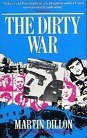 The Dirty War - Dillon, Martin