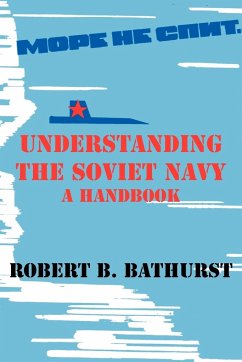 Understanding the Soviet Navy - Bathurst, Robert B.