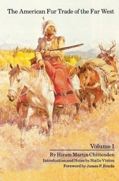 The American Fur Trade of the Far West, Volume 1 - Chittenden, Hiram Martin