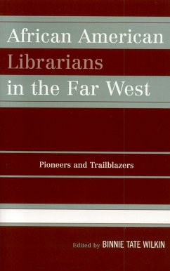 African American Librarians in the Far West: Pioneers and Trailblazers - Herausgeber: Wilkin, Binnie Tate