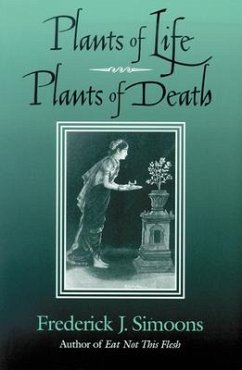 Plants of Life, Plants of Death - Simoons, Frederick J