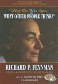 What Do You Care What Other People Think?: Further Adventures of a Curious Character