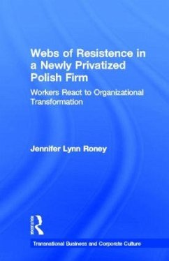 Webs of Resistence in a Newly Privatized Polish Firm - Roney, Jennifer Lynn