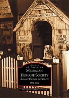 Michigan Humane Society: Animal Welfare in Detroit, 1877-2002 - Michigan Humane Society
