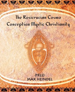 The Rosicrucian Cosmo-Conception Mystic Christianity (1922) - Heindel, Max