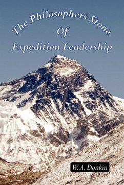 The Philosophers Stone of Expedition Leadership - Donkin, W. a. A.