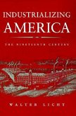 Industrializing America: The Nineteenth Century