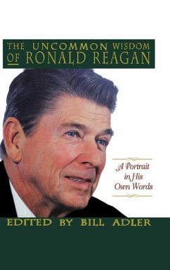 The Uncommon Wisdom of Ronald Reagan - Adler, Bill