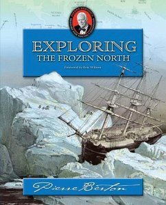 Exploring the Frozen North - Berton, Pierre