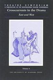 Theatre Symposium, Vol. 6: Crosscurrents in the Drama: East and West Theatre Symposium, Vol. 6: Crosscurrents in the Drama: East and West