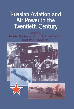 Russian Aviation and Air Power in the Twentieth Century - Greenwood, John / Higham, Robin (eds.)