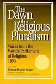 Dawn of Religious Pluralism: Voices from the World's Parliament of Religions, 1893