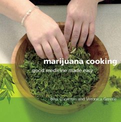 Marijuana Cooking: Good Medicine Made Easy - Cameron, Bliss; Green, Veronica