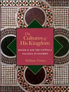 The Cultures of His Kingdom - Tronzo, William