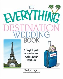 The Everything Destination Wedding Book - Hagen, Shelly