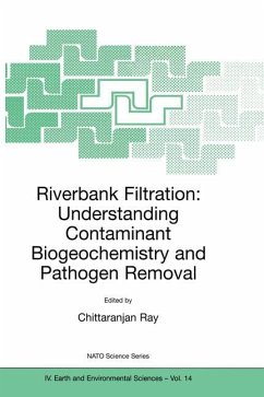 Riverbank Filtration: Understanding Contaminant Biogeochemistry and Pathogen Removal - Ray, C. (Hrsg.)