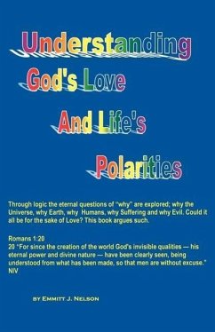 Understanding God's Love and Life's Polarities - Nelson, Emmitt J.