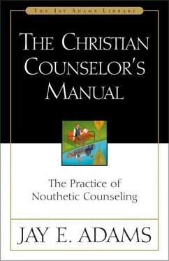 The Christian Counselor's Manual - Adams, Jay E