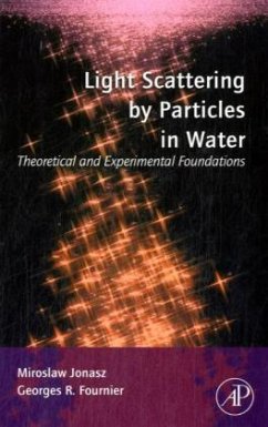 Light Scattering by Particles in Water - Jonasz, Miroslaw;Fournier, Georges R. Light Scattering by Particles in Water - Jonasz, Miroslaw;Fournier, Georges R.