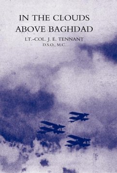 IN THE CLOUDS ABOVE BAGHDAD - Lt Col. J. E. Tennant D. S. O., M. C.
