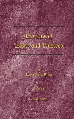 A Treatise on the Law of Trusts and Trustees - Perry, Jairus Ware