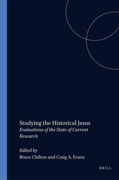 Studying the Historical Jesus: Evaluations of the State of Current Research - Chilton, Bruce D.; Evans, Craig A.