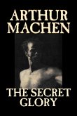 The Secret Glory by Arthur Machen, Fiction, Fantasy, Classics, Horror