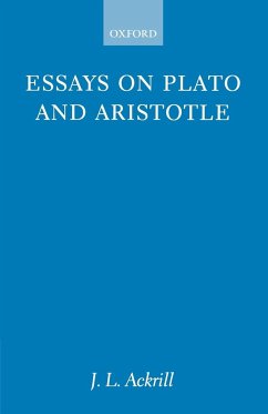 Essays on Plato and Aristotle - Ackrill, J. L.