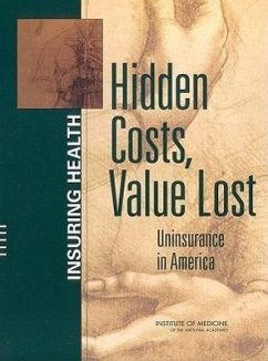 Hidden Costs, Value Lost - Institute Of Medicine; Board On Health Care Services; Committee on the Consequences of Uninsurance