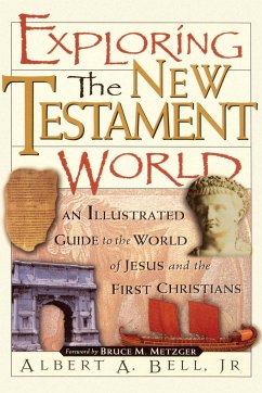 Exploring the New Testament World - Bell, Albert A. Jr.; Maxwell, John C.