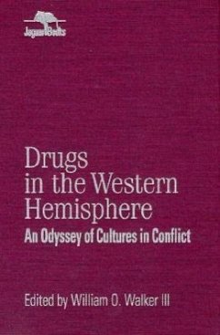Drugs in the Western Hemisphere: An Odyssey of Cultures in Conflict