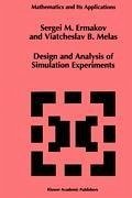 Design and Analysis of Simulation Experiments - Ermakov, Sergey M.;Melas, Viatcheslav B.