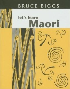 Let's Learn Maori: A Guide to the Study of the Maori Language - Biggs, Bruce