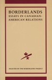 The Borderlands Project: Essays in Canadian-American Relations