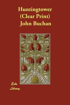 Huntingtower (Clear Print) - Buchan, John