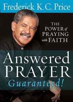 Answered Prayer... Guaranteed!: The Power of Praying with Faith - Price, Frederick Kc