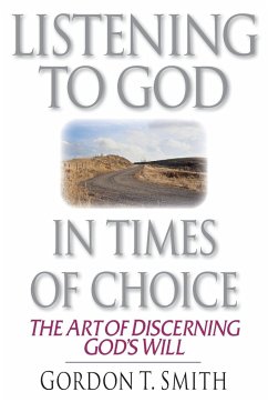 Listening to God in Times of Choice - Smith, Gordon T