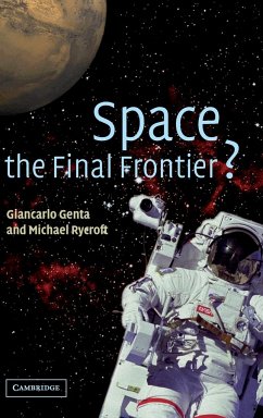 Space, the Final Frontier? - Genta, Giancarlo; Rycroft, Michael; Malerba, Franco