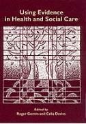 Using Evidence in Health and Social Care - Gomm, Roger / Davies, Celia (eds.)