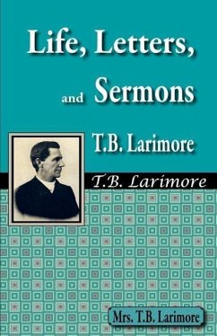 Life, Letters, and Sermons of T.B. Larimore