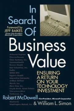 In Search of Business Value: Ensuring a Return on Your Technology Investment - Simon, Bill; Mcdowell, Robert