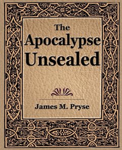 The Apocalypse Unsealed (1910) - Pryse, James M.
