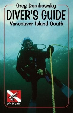 Diver S Guide: Vancouver Island South - Dombowsky, Greg