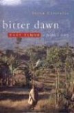 Bitter Dawn: East Timor: A People's Story